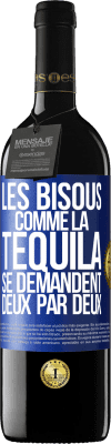 39,95 € Envoi gratuit | Vin rouge Édition RED MBE Réserve Les bisous comme la tequila se demandent deux par deux Étiquette Bleue. Étiquette personnalisable Réserve 12 Mois Récolte 2015 Tempranillo