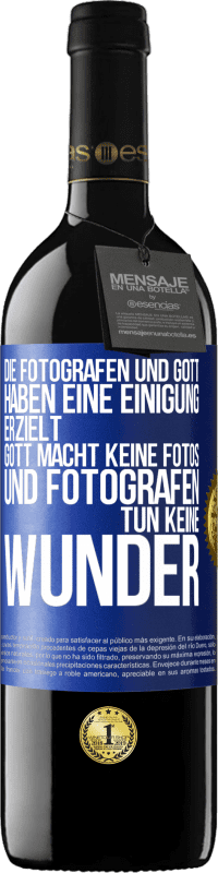 39,95 € Kostenloser Versand | Rotwein RED Ausgabe MBE Reserve Die Fotografen und Gott haben eine Einigung erzielt. Gott macht keine Fotos und Fotografen tun keine Wunder Blaue Markierung. Anpassbares Etikett Reserve 12 Monate Ernte 2014 Tempranillo