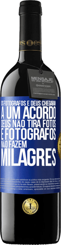 39,95 € Envio grátis | Vinho tinto Edição RED MBE Reserva Os fotógrafos e Deus chegaram a um acordo. Deus não tira fotos e fotógrafos não fazem milagres Etiqueta Azul. Etiqueta personalizável Reserva 12 Meses Colheita 2015 Tempranillo