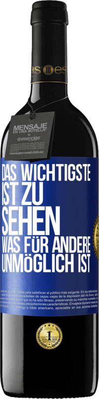 39,95 € Kostenloser Versand | Rotwein RED Ausgabe MBE Reserve Das Wichtigste ist zu sehen, was für andere unmöglich ist Blaue Markierung. Anpassbares Etikett Reserve 12 Monate Ernte 2014 Tempranillo