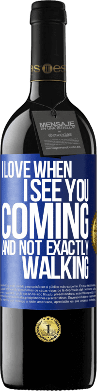 39,95 € Free Shipping | Red Wine RED Edition MBE Reserve I love when I see you coming and not exactly walking Blue Label. Customizable label Reserve 12 Months Harvest 2014 Tempranillo