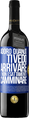 39,95 € Spedizione Gratuita | Vino rosso Edizione RED MBE Riserva Adoro quando ti vedo arrivare e non esattamente camminare Etichetta Blu. Etichetta personalizzabile Riserva 12 Mesi Raccogliere 2015 Tempranillo