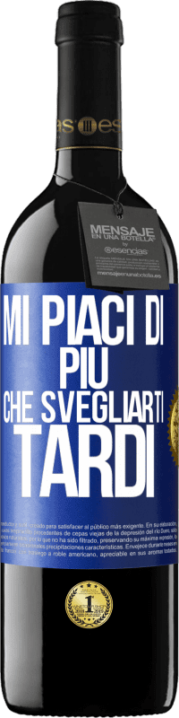 39,95 € Spedizione Gratuita | Vino rosso Edizione RED MBE Riserva Mi piaci di più che svegliarti tardi Etichetta Blu. Etichetta personalizzabile Riserva 12 Mesi Raccogliere 2015 Tempranillo