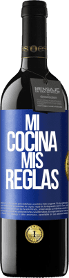 39,95 € Envío gratis | Vino Tinto Edición RED MBE Reserva Mi cocina, mis reglas Etiqueta Azul. Etiqueta personalizable Reserva 12 Meses Cosecha 2014 Tempranillo