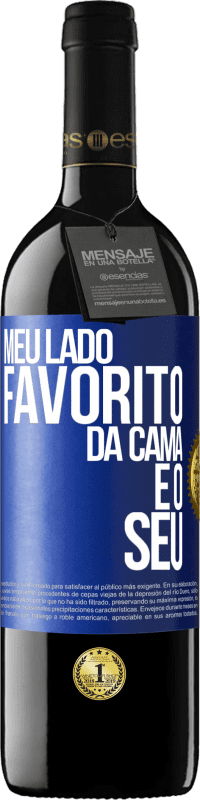 39,95 € Envio grátis | Vinho tinto Edição RED MBE Reserva Meu lado favorito da cama é o seu Etiqueta Azul. Etiqueta personalizável Reserva 12 Meses Colheita 2014 Tempranillo