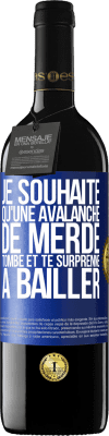 39,95 € Envoi gratuit | Vin rouge Édition RED MBE Réserve Je souhaite qu'une avalanche de merde tombe et te surprenne à bâiller Étiquette Bleue. Étiquette personnalisable Réserve 12 Mois Récolte 2014 Tempranillo