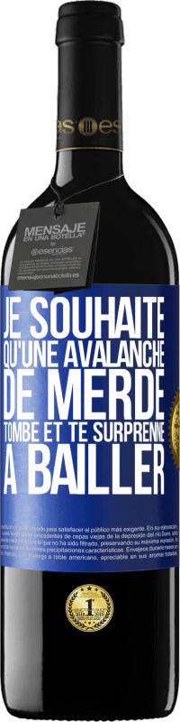 39,95 € Envoi gratuit | Vin rouge Édition RED MBE Réserve Je souhaite qu'une avalanche de merde tombe et te surprenne à bâiller Étiquette Bleue. Étiquette personnalisable Réserve 12 Mois Récolte 2014 Tempranillo