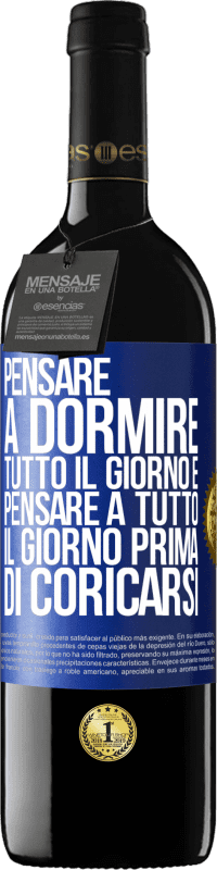 39,95 € Spedizione Gratuita | Vino rosso Edizione RED MBE Riserva Pensare a dormire tutto il giorno e pensare a tutto il giorno prima di coricarsi Etichetta Blu. Etichetta personalizzabile Riserva 12 Mesi Raccogliere 2014 Tempranillo