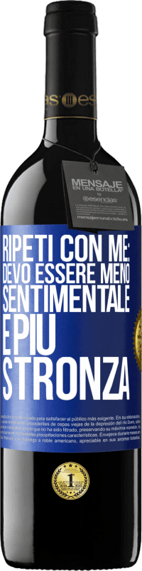 39,95 € Spedizione Gratuita | Vino rosso Edizione RED MBE Riserva Ripeti con me: devo essere meno sentimentale e più stronza Etichetta Blu. Etichetta personalizzabile Riserva 12 Mesi Raccogliere 2014 Tempranillo