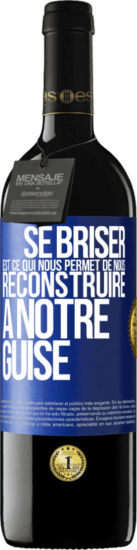 39,95 € Envoi gratuit | Vin rouge Édition RED MBE Réserve Se briser est ce qui nous permet de nous reconstruire à notre guise Étiquette Bleue. Étiquette personnalisable Réserve 12 Mois Récolte 2015 Tempranillo