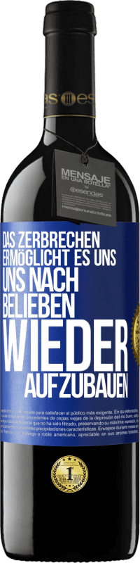 39,95 € Kostenloser Versand | Rotwein RED Ausgabe MBE Reserve Das Zerbrechen ermöglicht es uns, uns nach Belieben wieder aufzubauen Blaue Markierung. Anpassbares Etikett Reserve 12 Monate Ernte 2015 Tempranillo