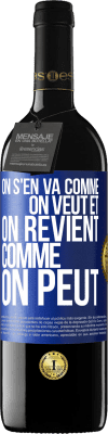 39,95 € Envoi gratuit | Vin rouge Édition RED MBE Réserve On s'en va comme on veut et on revient comme on peut Étiquette Bleue. Étiquette personnalisable Réserve 12 Mois Récolte 2014 Tempranillo