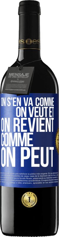 39,95 € Envoi gratuit | Vin rouge Édition RED MBE Réserve On s'en va comme on veut et on revient comme on peut Étiquette Bleue. Étiquette personnalisable Réserve 12 Mois Récolte 2015 Tempranillo