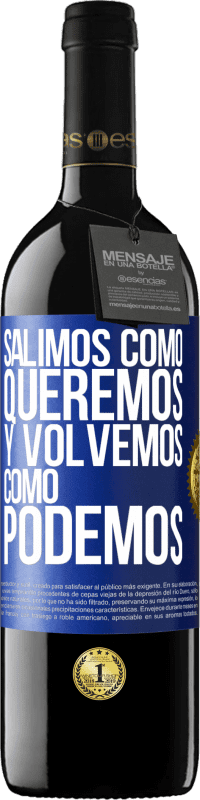 39,95 € Envío gratis | Vino Tinto Edición RED MBE Reserva Salimos como queremos y volvemos como podemos Etiqueta Azul. Etiqueta personalizable Reserva 12 Meses Cosecha 2016 Tempranillo