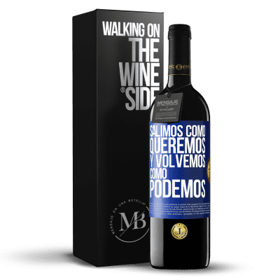 «Salimos como queremos y volvemos como podemos» Edición RED MBE Reserva