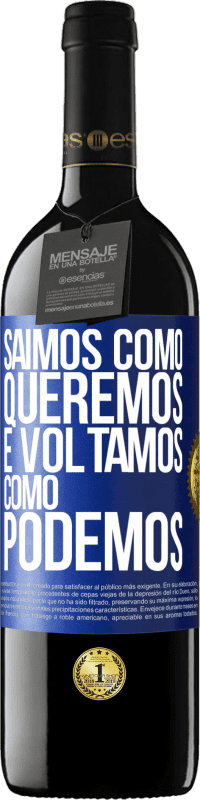 39,95 € Envio grátis | Vinho tinto Edição RED MBE Reserva Saímos como queremos e voltamos como podemos Etiqueta Azul. Etiqueta personalizável Reserva 12 Meses Colheita 2014 Tempranillo