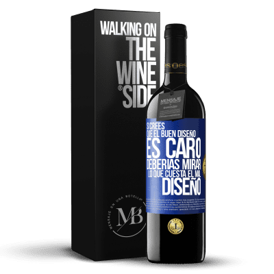 «Si crees que el buen diseño es caro, deberías mirar lo que cuesta el mal diseño» Edición RED MBE Reserva