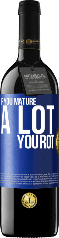 39,95 € Free Shipping | Red Wine RED Edition MBE Reserve If you mature a lot you rot Blue Label. Customizable label Reserve 12 Months Harvest 2014 Tempranillo