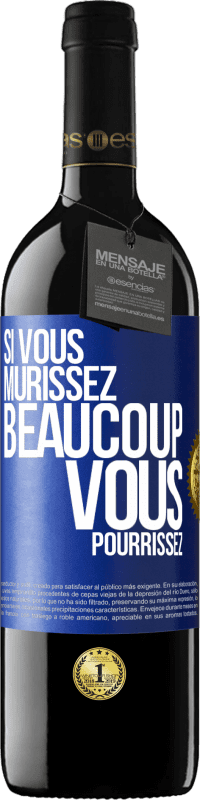 39,95 € Envoi gratuit | Vin rouge Édition RED MBE Réserve Si vous mûrissez beaucoup, vous pourrissez Étiquette Bleue. Étiquette personnalisable Réserve 12 Mois Récolte 2015 Tempranillo