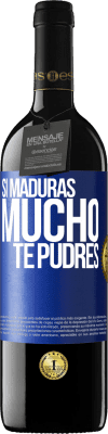 39,95 € Envío gratis | Vino Tinto Edición RED MBE Reserva Si maduras mucho te pudres Etiqueta Azul. Etiqueta personalizable Reserva 12 Meses Cosecha 2014 Tempranillo