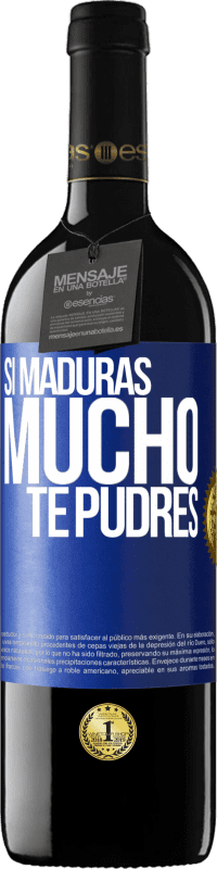 39,95 € Envío gratis | Vino Tinto Edición RED MBE Reserva Si maduras mucho te pudres Etiqueta Azul. Etiqueta personalizable Reserva 12 Meses Cosecha 2015 Tempranillo