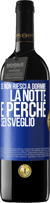 39,95 € Spedizione Gratuita | Vino rosso Edizione RED MBE Riserva Se non riesci a dormire la notte è perché sei sveglio Etichetta Blu. Etichetta personalizzabile Riserva 12 Mesi Raccogliere 2016 Tempranillo