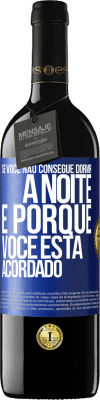 39,95 € Envio grátis | Vinho tinto Edição RED MBE Reserva Se você não consegue dormir à noite é porque você está acordado Etiqueta Azul. Etiqueta personalizável Reserva 12 Meses Colheita 2014 Tempranillo