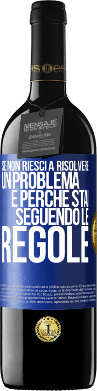 39,95 € Spedizione Gratuita | Vino rosso Edizione RED MBE Riserva Se non riesci a risolvere un problema è perché stai seguendo le regole Etichetta Blu. Etichetta personalizzabile Riserva 12 Mesi Raccogliere 2014 Tempranillo