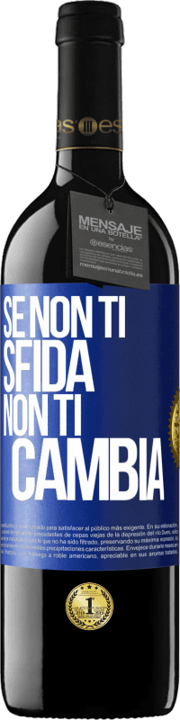 39,95 € Spedizione Gratuita | Vino rosso Edizione RED MBE Riserva Se non ti sfida, non ti cambia Etichetta Blu. Etichetta personalizzabile Riserva 12 Mesi Raccogliere 2014 Tempranillo