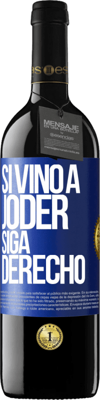 39,95 € Envío gratis | Vino Tinto Edición RED MBE Reserva Si vino a joder, siga derecho Etiqueta Azul. Etiqueta personalizable Reserva 12 Meses Cosecha 2014 Tempranillo