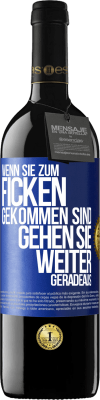 39,95 € Kostenloser Versand | Rotwein RED Ausgabe MBE Reserve Wenn Sie zum Ficken gekommen sind, gehen Sie weiter geradeaus Blaue Markierung. Anpassbares Etikett Reserve 12 Monate Ernte 2014 Tempranillo