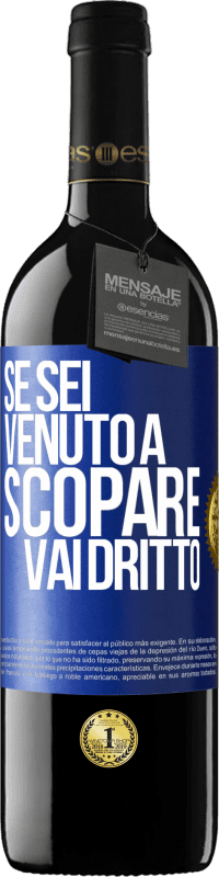 39,95 € Spedizione Gratuita | Vino rosso Edizione RED MBE Riserva Se sei venuto a scopare, vai dritto Etichetta Blu. Etichetta personalizzabile Riserva 12 Mesi Raccogliere 2014 Tempranillo