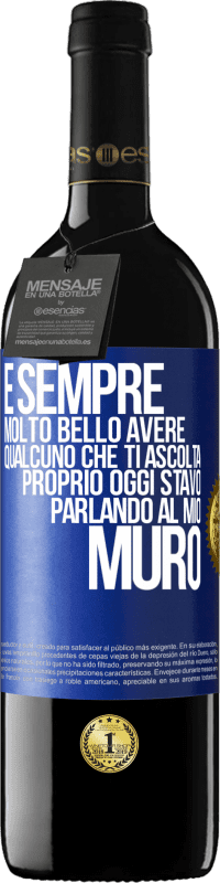 39,95 € Spedizione Gratuita | Vino rosso Edizione RED MBE Riserva È sempre molto bello avere qualcuno che ti ascolta. Proprio oggi stavo parlando al mio muro Etichetta Blu. Etichetta personalizzabile Riserva 12 Mesi Raccogliere 2014 Tempranillo