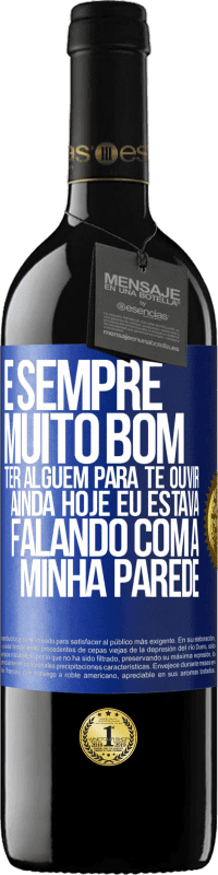 39,95 € Envio grátis | Vinho tinto Edição RED MBE Reserva É sempre muito bom ter alguém para te ouvir. Ainda hoje eu estava falando com a minha parede Etiqueta Azul. Etiqueta personalizável Reserva 12 Meses Colheita 2014 Tempranillo