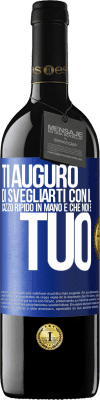 39,95 € Spedizione Gratuita | Vino rosso Edizione RED MBE Riserva Ti auguro di svegliarti con il cazzo ripido in mano e che non è tuo Etichetta Blu. Etichetta personalizzabile Riserva 12 Mesi Raccogliere 2014 Tempranillo