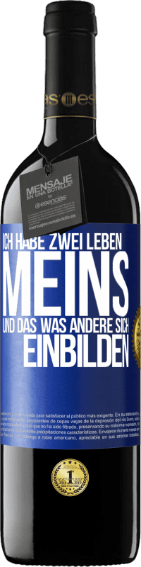 39,95 € Kostenloser Versand | Rotwein RED Ausgabe MBE Reserve Ich habe zwei Leben. Meins und das, was andere sich einbilden Blaue Markierung. Anpassbares Etikett Reserve 12 Monate Ernte 2014 Tempranillo