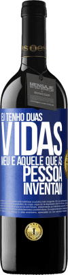 39,95 € Envio grátis | Vinho tinto Edição RED MBE Reserva Eu tenho duas vidas. Meu e aquele que as pessoas inventam Etiqueta Azul. Etiqueta personalizável Reserva 12 Meses Colheita 2014 Tempranillo