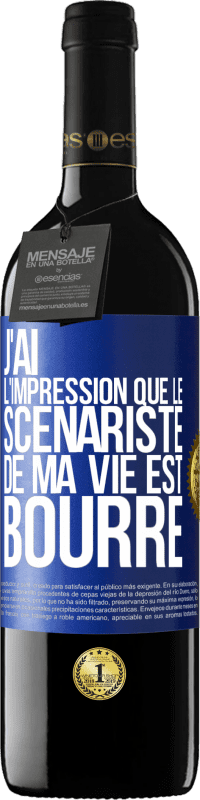 39,95 € Envoi gratuit | Vin rouge Édition RED MBE Réserve J'ai l'impression que le scénariste de ma vie est bourré Étiquette Bleue. Étiquette personnalisable Réserve 12 Mois Récolte 2014 Tempranillo