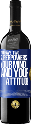 39,95 € Free Shipping | Red Wine RED Edition MBE Reserve You have two superpowers: Your mind and your attitude Blue Label. Customizable label Reserve 12 Months Harvest 2016 Tempranillo