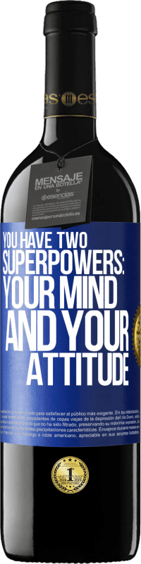 39,95 € Free Shipping | Red Wine RED Edition MBE Reserve You have two superpowers: Your mind and your attitude Blue Label. Customizable label Reserve 12 Months Harvest 2014 Tempranillo