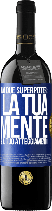 39,95 € Spedizione Gratuita | Vino rosso Edizione RED MBE Riserva Hai due superpoteri: la tua mente e il tuo atteggiamento Etichetta Blu. Etichetta personalizzabile Riserva 12 Mesi Raccogliere 2014 Tempranillo