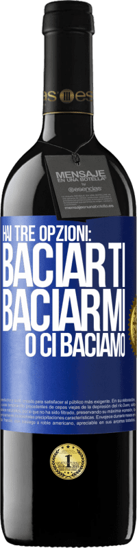 39,95 € Spedizione Gratuita | Vino rosso Edizione RED MBE Riserva Hai tre opzioni: baciarti, baciarmi o ci baciamo Etichetta Blu. Etichetta personalizzabile Riserva 12 Mesi Raccogliere 2015 Tempranillo