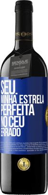 39,95 € Envio grátis | Vinho tinto Edição RED MBE Reserva Seu. Minha estrela perfeita no céu errado Etiqueta Azul. Etiqueta personalizável Reserva 12 Meses Colheita 2014 Tempranillo