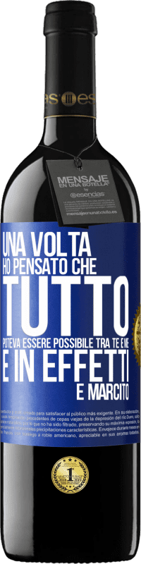 39,95 € Spedizione Gratuita | Vino rosso Edizione RED MBE Riserva Una volta ho pensato che tutto poteva essere possibile tra te e me. E in effetti è marcito Etichetta Blu. Etichetta personalizzabile Riserva 12 Mesi Raccogliere 2014 Tempranillo