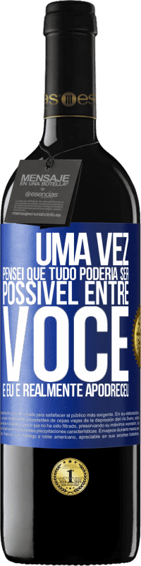 39,95 € Envio grátis | Vinho tinto Edição RED MBE Reserva Uma vez pensei que tudo poderia ser possível entre você e eu. E realmente apodreceu Etiqueta Azul. Etiqueta personalizável Reserva 12 Meses Colheita 2014 Tempranillo