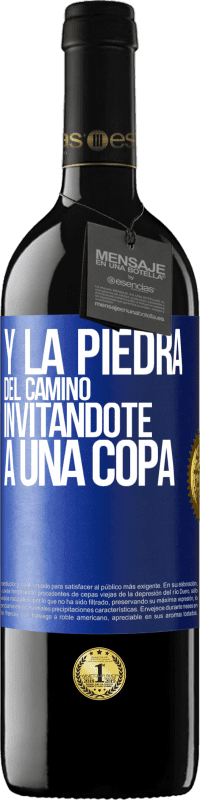 39,95 € Envío gratis | Vino Tinto Edición RED MBE Reserva Y la piedra del camino invitándote a una copa Etiqueta Azul. Etiqueta personalizable Reserva 12 Meses Cosecha 2015 Tempranillo