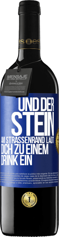 39,95 € Kostenloser Versand | Rotwein RED Ausgabe MBE Reserve Und der Stein am Straßenrand lädt dich zu einem Drink ein Blaue Markierung. Anpassbares Etikett Reserve 12 Monate Ernte 2014 Tempranillo