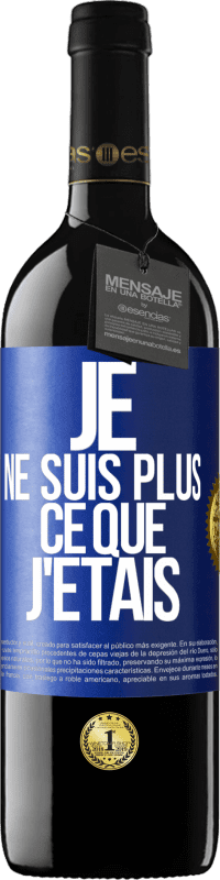 39,95 € Envoi gratuit | Vin rouge Édition RED MBE Réserve Je ne suis plus ce que j'étais Étiquette Bleue. Étiquette personnalisable Réserve 12 Mois Récolte 2014 Tempranillo