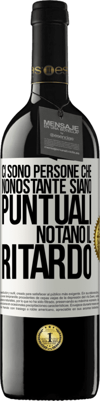 39,95 € Spedizione Gratuita | Vino rosso Edizione RED MBE Riserva Ci sono persone che, nonostante siano puntuali, notano il ritardo Etichetta Bianca. Etichetta personalizzabile Riserva 12 Mesi Raccogliere 2016 Tempranillo