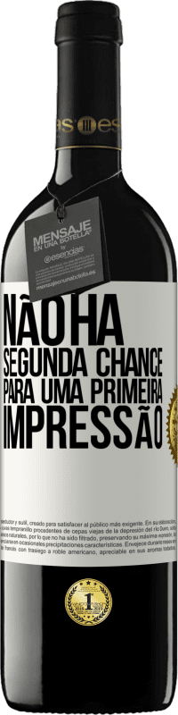 39,95 € Envio grátis | Vinho tinto Edição RED MBE Reserva Não há segunda chance para uma primeira impressão Etiqueta Branca. Etiqueta personalizável Reserva 12 Meses Colheita 2015 Tempranillo